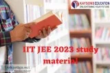 IIT JEE 2023 study material