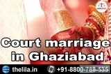 Court marriage in Ghaziabad - Lead India law associates