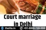 Court marriage in Delhi - Lead India law associates