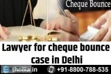 Lawyer for cheque bounce case in Delhi - Lead India law associat