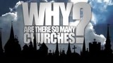 Why Are There So Many Churches Part IV
