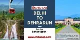 Affordable Delhi to Dehradun Cab Service from Chiku Cab