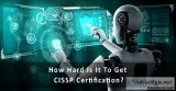 Want to know how hard is it to get cissp certification?