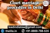 Court marriage procedure in Delhi- Lead India law associates