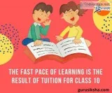 The Fast Pace Of Learning Is The Result Of Tuition For Class 10