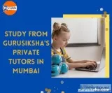 Study From Gurusiksha s Private Tutors In Mumbai