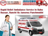 Rapid Relief Ambulance Service In Bahu Bazaar Ranchi By Jansewa 