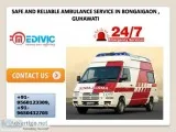 Safe and Reliable Ambulance Service in Bongaigaon  Guwahati