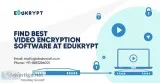 Find best Video Encryption software at Edukrypt