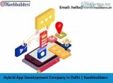 Hybrid App Development Company in Delhi  Xwebbuilders