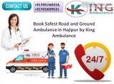 Book Safest Road and Ground Ambulance in Hajipur by king Ambulan