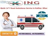 Quick 247 Road Ambulance Service in Katihar Bihar by King Ambula