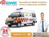 Reasonable and Reliable Ambulance service in Tezpur Assam by Med