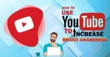 How to use YouTube to Increase Brand Awareness