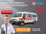 Ultra Modern Ambulance Service in Ukhrul (Manipur) by Medivic