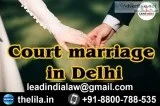 Court marriage in Delhi - Lead India law associates