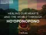Healing our hearts and the world through Ho&rsquooponopono
