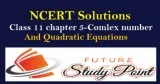 NCERT Solutions for Class 11 Maths Chapter 5 Complex number and 
