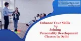 Enhance your skills by joining personality development classes i