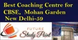 Best tuition centre in  Mohan Garden Uttam Nagar New Delhi-59