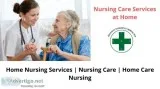 Home Nursing Services  Nursing Care  Home Care Nursing