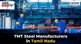TMT Steel Manufacturers in Tamil Nadu