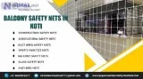 Balcony Safety Nets in Koti