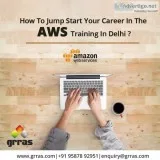 How to jump start your career in the AWS Training in Delhi
