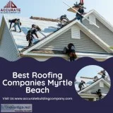 One of the Best Roofing Companies Myrtle Beach  Accurate Buildin