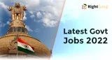 Latest govt jobs 2022
