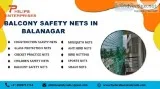 Balcony Safety Nets in Bala Nagar