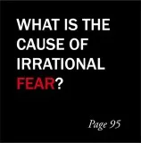 What is the cause of irrational fear