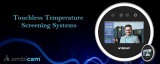 Ambicam provide Best Touchless Temperature Screening Systems