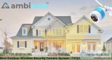 Ambicam provides Best Outdoor Wireless Security Camera System
