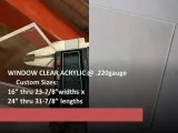 WINDOW CLEAR ACRYLIC LENSES-.220G- FROM 16&quot- 23-78&quot WIDT