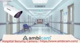 Ambicam provides Best Wireless Hospital Security Camera
