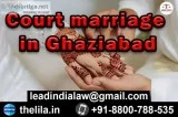 Court marriage in Ghaziabad - Lead India Law Associates