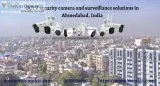 CCTV security camera and surveillance solutions in Ahmedabad Ind