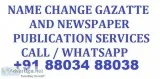Name Change Gazette and Newspaper Publication Services Call 91 8