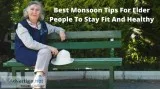 Staying fit during the monsoon for seniors