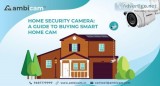 Home Security Camera A Guide to Buying Smart Home Cam