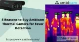 5 Reasons to Buy Ambicam Thermal Camera for Fever Detection