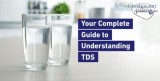 What is TDS in Drinking Water - Here s Your Complete Guide  Pure