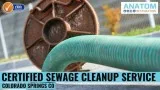 Certified Sewage Cleanup Service in Colorado Springs CO