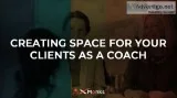 Creating Space for your Clients as a Coach