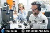 Legal advice on call in Delhi - Lead India Law Associates