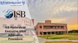ISB Hyderabad Executive MBA Admission Procedure