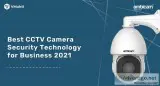 Best CCTV Camera Security Technology for Business 2021