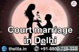 Court marriage in Delhi - Lead India Law Associates