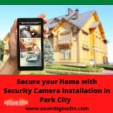 Secure your Home with Security Camera Installation in Park City